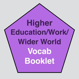 Higher Education Work Wider World Vocab Booklet